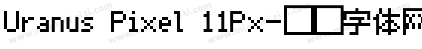 Uranus Pixel 11Px字体转换